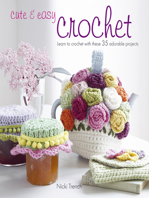 Title details for Cute & Easy Crochet by Nicki Trench - Wait list